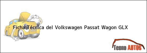 Ficha Técnica del Volkswagen Passat Wagon GLX