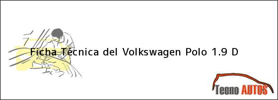 Ficha Técnica del <i>Volkswagen Polo 1.9 D</i>