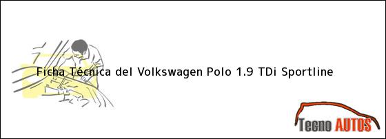 Ficha Técnica del <i>Volkswagen Polo 1.9 TDi Sportline</i>