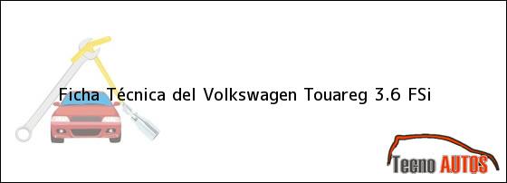 Ficha Técnica del Volkswagen Touareg 3.6 FSi
