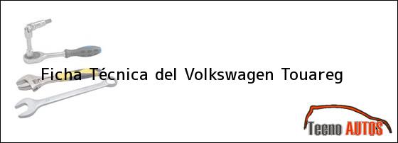 Ficha Técnica del <i>Volkswagen Touareg</i>