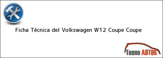 Ficha Técnica del <i>Volkswagen W12 Coupe Coupe</i>