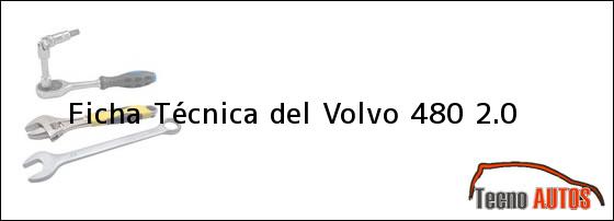 Ficha Técnica del <i>Volvo 480 2.0</i>