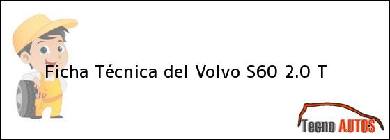 Ficha Técnica del Volvo S60 2.0 T