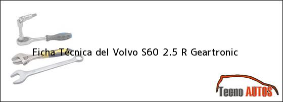 Ficha Técnica del Volvo S60 2.5 R Geartronic