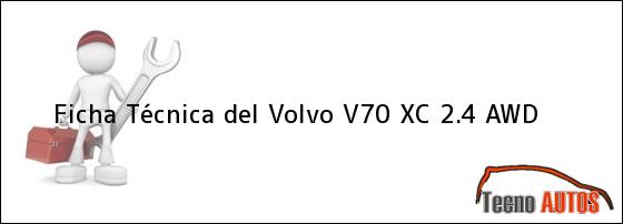 Ficha Técnica del <i>Volvo V70 XC 2.4 AWD</i>