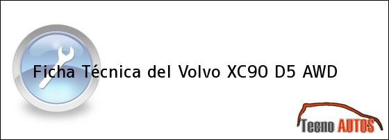 Ficha Técnica del Volvo XC90 D5 AWD