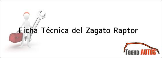 Ficha Técnica del Zagato Raptor