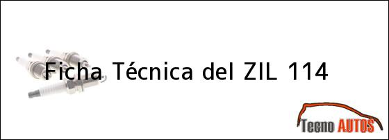 Ficha Técnica del ZIL 114
