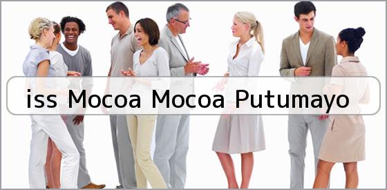 <b>iss Mocoa Mocoa Putumayo</b>