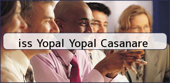 <b>iss Yopal Yopal Casanare</b>