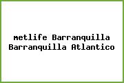 <i>metlife Barranquilla Barranquilla Atlantico</i>
