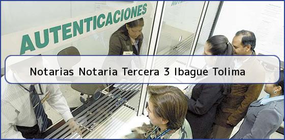 Notarias Notaria Tercera 3 Ibague Tolima