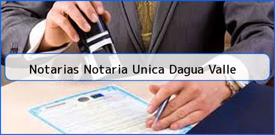 Ver notarias notaria unica dagua valle Notarias Notaria Unica Dagua Valle