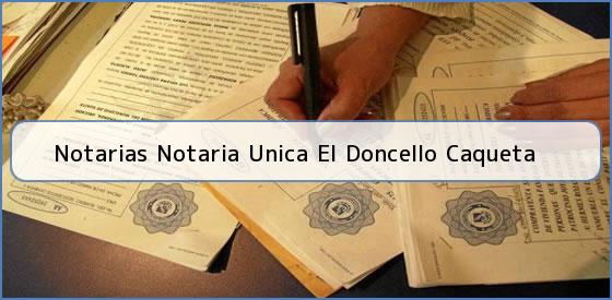 Notarias Notaria Unica El Doncello Caqueta