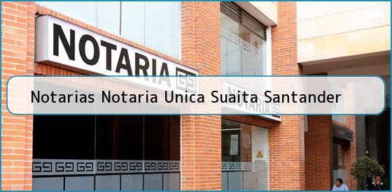 Notarias Notaria Unica Suaita Santander