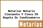Notarias Notaria Cincuenta Y Cinco 55 Bogota Dc Cundinamarca