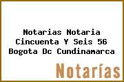 Notarias Notaria Cincuenta Y Seis 56 Bogota Dc Cundinamarca