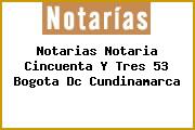 Notarias Notaria Cincuenta Y Tres 53 Bogota Dc Cundinamarca