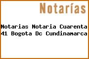 Notarias Notaria Cuarenta 41 Bogota Dc Cundinamarca