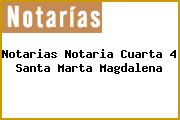 Notarias Notaria Cuarta 4 Santa Marta Magdalena