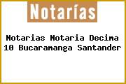 Notarias Notaria Decima 10 Bucaramanga Santander