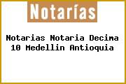 Notarias Notaria Decima 10 Medellin Antioquia