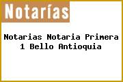 Notarias Notaria Primera 1 Bello Antioquia