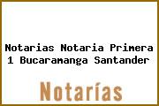 Notarias Notaria Primera 1 Bucaramanga Santander