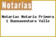 Notarias Notaria Primera 1 Buenaventura Valle