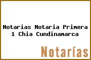 Notarias Notaria Primera 1 Chia Cundinamarca
