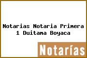 Notarias Notaria Primera 1 Duitama Boyaca