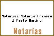 Notarias Notaria Primera 1 Pasto Narino