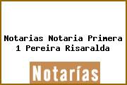Notarias Notaria Primera 1 Pereira Risaralda