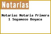 Notarias Notaria Primera 1 Sogamoso Boyaca