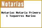 Notarias Notaria Primera 1 Tuquerres Narino