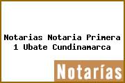 Notarias Notaria Primera 1 Ubate Cundinamarca