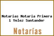 Notarias Notaria Primera 1 Velez Santander