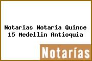 Notarias Notaria Quince 15 Medellin Antioquia
