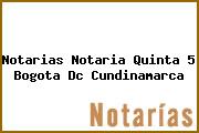 Notarias Notaria Quinta 5 Bogota Dc Cundinamarca