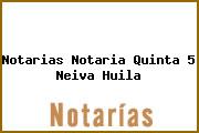 Notarias Notaria Quinta 5 Neiva Huila