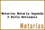 Ver notarias notaria segunda 2 bello antioquia Notarias Notaria Segunda 2 Bello Antioquia