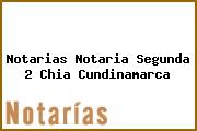Notarias Notaria Segunda 2 Chia Cundinamarca