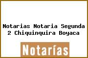 Notarias Notaria Segunda 2 Chiquinquira Boyaca