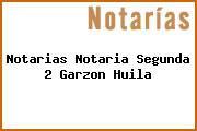 Notarias Notaria Segunda 2 Garzon Huila