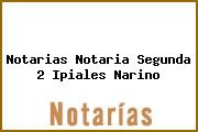 Ver notarias notaria segunda 2 ipiales narino Notarias Notaria Segunda 2 Ipiales Narino