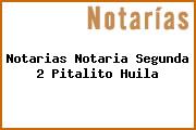 Notarias Notaria Segunda 2 Pitalito Huila
