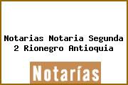 Notarias Notaria Segunda 2 Rionegro Antioquia