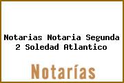 Ver notarias notaria segunda 2 soledad atlantico Notarias Notaria Segunda 2 Soledad Atlantico
