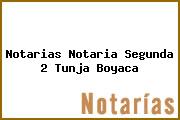Notarias Notaria Segunda 2 Tunja Boyaca